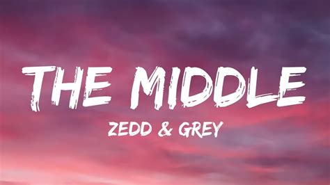 middle lyrics zedd|Zedd, Grey .
